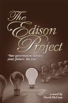 The Edison Project : Our Government Knows Your Future. Do You?