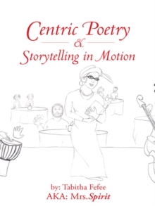 Centric Poetry & Storytelling in Motion