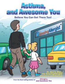 Asthma, and Awesome You : Believe You Can Get There Too!