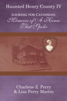 Looking for Catherine: Memoirs of a House That Spoke