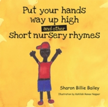 Put Your Hands Way up High and Other Short Nursery Rhymes