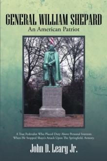 General William Shepard : An American Patriot