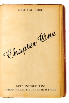 Chapter One : God's Instructions from Walk the Talk Ministries