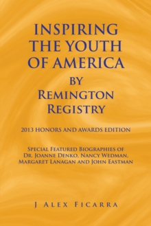 Inspiring the Youth of America by Remington Registry : 2013 Honors and Awards Edition