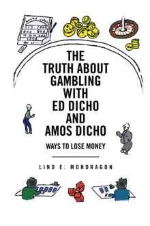 The Truth About Gambling with Ed Dicho and Amos Dicho : Ways to Lose Money