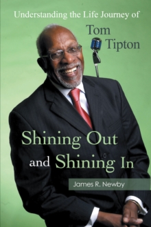 Shining out and Shining In : Understanding the Life Journey of Tom Tipton