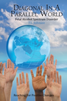 Diagonal in a Parallel World : Fetal Alcohol Spectrum Disorder