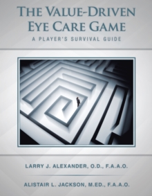 The Value-Driven Eye Care Game : A Player's Survival Guide