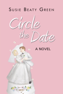 Circle the Date : A Novel