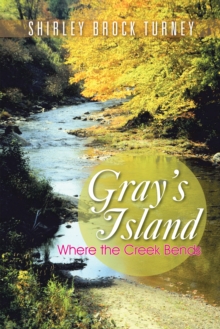 Gray's Island : Where the Creek Bends