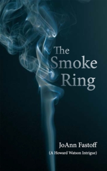 The Smoke Ring : (A Howard Watson Intrigue)