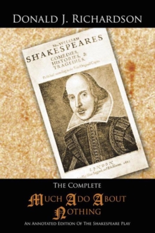 The Complete Much Ado About Nothing : An Annotated Edition of the Shakespeare Play