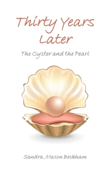 Thirty Years Later : The Oyster and the Pearl