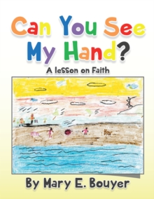 Can You See My Hand? : A Lesson on Faith