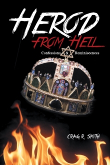 Herod from Hell : Confessions and Reminiscences