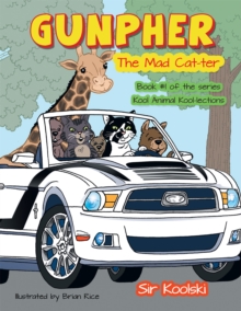 Gunpher the Mad Cat-Ter : Book #1 of the Series Kool Animal Kool-Lections