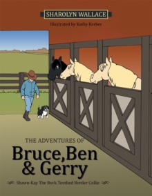 The Adventures of Bruce, Ben & Gerry : Shawn-Kay the Buck Toothed Border Collie