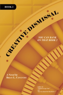 Creative Dismissal : You Can Bank on That Book 2