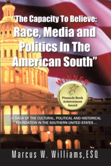 "The Capacity to Believe: Race, Media and Politics in the American South"