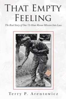 That Empty Feeling : The Real Story of One 72-Hour Rescue Mission into Laos