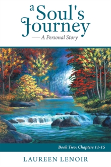 A Soul's Journey: a Personal Story : Book Two: Chapters 11-15