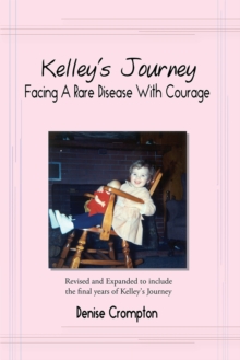 Kelley's Journey : Facing a Rare Disease with Courage