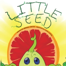 Little Seed : A Sprouting Story.