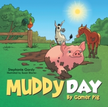 Muddy Day : By Gomer Pig