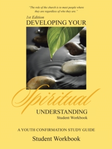 Developing Your Spiritual Understanding : Student Workbook