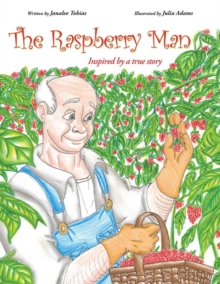 The Raspberry Man : Inspired by a true story