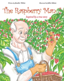 The Raspberry Man : Inspired by a True Story