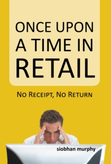 Once Upon a Time in Retail : No Receipt, No Return