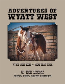 Adventures of Wyatt West : Wyatt West Books - Books That Teach