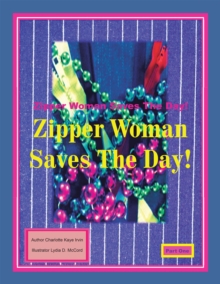 Zipper Woman Saves the Day! : Part 1