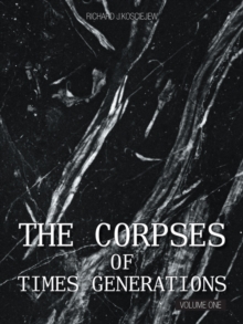 The Corpses of Times Generations : Volume One