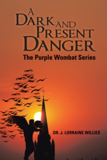 A Dark and Present Danger : The Purple Wombat Series