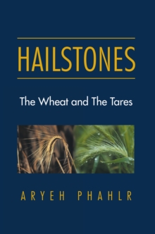 Hailstones : The Wheat and the Tares