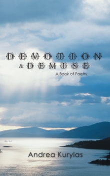 Devotion & Demise : A Book of Poetry