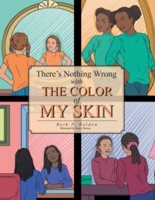 There's Nothing Wrong with the Color of  My Skin