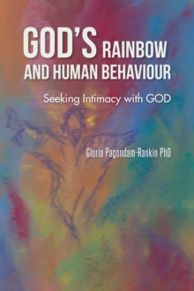 God'S Rainbow and Human Behaviour : Seeking Intimacy with God