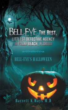 Bell-Eye, the Best, Littlest Detective Agency in Palm Beach, Florida : Bell-Eye's Halloween