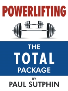 Powerlifting : the Total Package