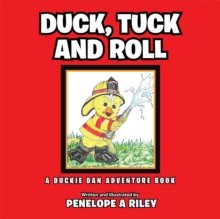 Duck, Tuck and Roll : A Duckie Dan Adventure Book