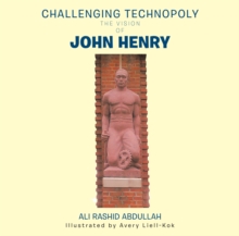 Challenging Technopoly : The Vision of John Henry