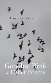 Goodbye Birds & Other Poems