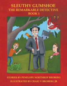 Sleuthy Gumshoe : The Remarkable Detective: Book 1