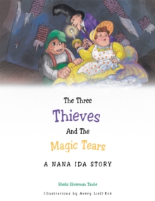 The Three Thieves and the Magic Tears : A Nana Ida Story