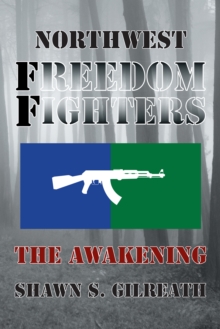 Northwest Freedom Fighters : The Awakening