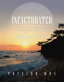 Infactuhated : Poems of Love, Loss, Lies, and Loathing