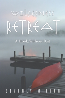 Wilderness  Retreat : A Hook Without Bait